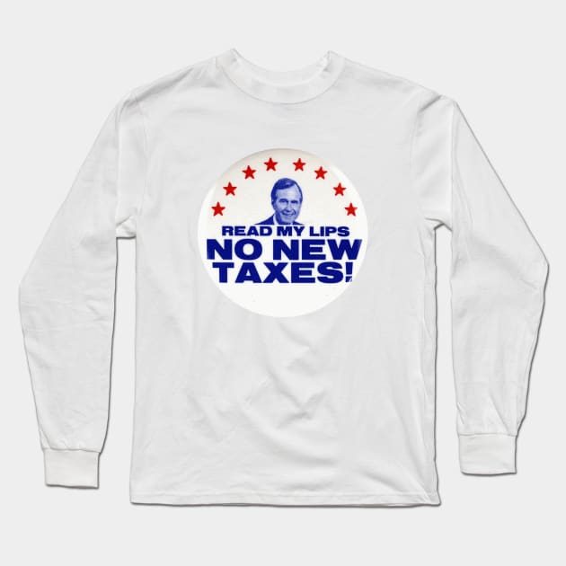 George H W Bush "Read My Lips" Presidential Campaign Button Long Sleeve T-Shirt by Naves